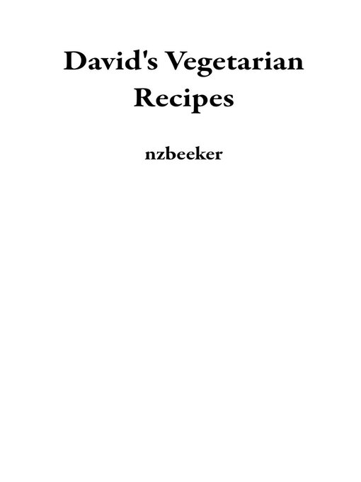 Title details for David's Vegetarian Recipes by nzbeeker - Available